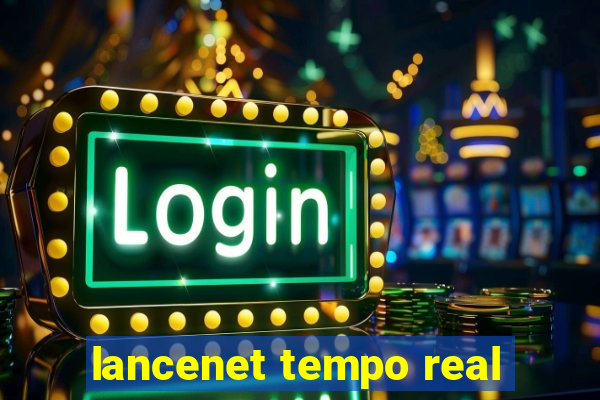 lancenet tempo real